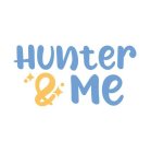 HUNTER & ME