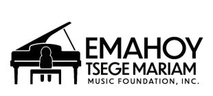 EMAHOY TSEGE MARIAM MUSIC FOUNDATION, INC.