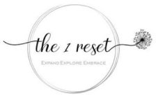 THE 1 RESET EXPAND EXPLORE EMBRACE