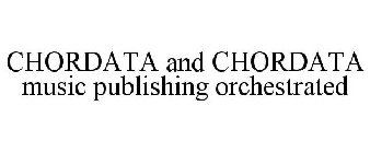 CHORDATA AND CHORDATA MUSIC PUBLISHING ORCHESTRATED