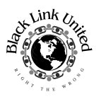 BLACK LINK UNITED RIGHT THE WRONG