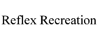 REFLEX RECREATION