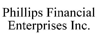 PHILLIPS FINANCIAL ENTERPRISES INC.