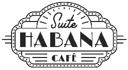 SUITE HABANA CAFE