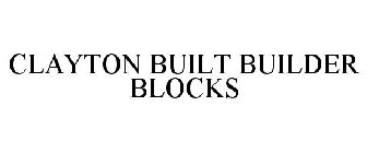 CLAYTON BUILT BUILDER BLOCKS