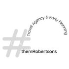 #THEMROBERTSONS TRAVEL AGENCY & PARTY PLANNING