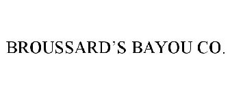 BROUSSARD'S BAYOU CO.