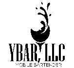 YBAR, LLC MOBILE BARTENDER