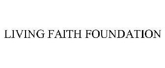 LIVING FAITH FOUNDATION