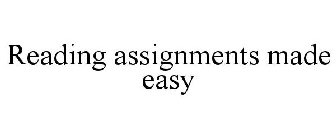 READING ASSIGNMENTS MADE EASY!