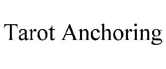 TAROT ANCHORING