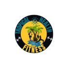 TROPICAL HEALTH FITNESS