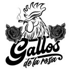 GALLOS DE LA ROSA