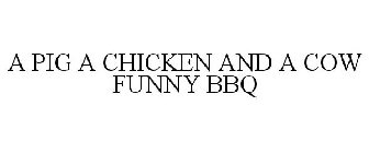 A PIG A CHICKEN AND A COW FUNNY BBQ