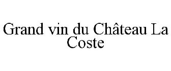 GRAND VIN DU CHÂTEAU LA COSTE