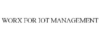 WORX FOR IOT MANAGEMENT