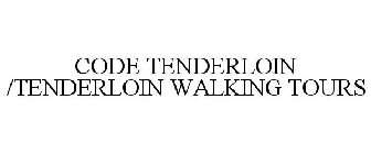 CODE TENDERLOIN /TENDERLOIN WALKING TOURS