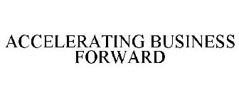 ACCELERATING BUSINESS FORWARD