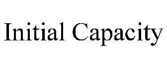 INITIAL CAPACITY