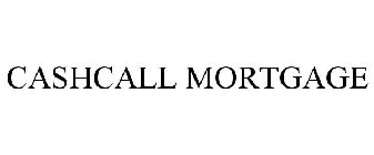 CASHCALL MORTGAGE