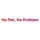 NO PET, NO PROBLEM