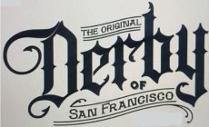 THE ORIGINAL DERBY OF SAN FRANCISCO