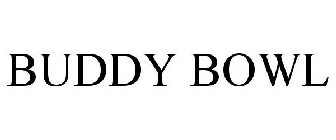 BUDDY BOWL