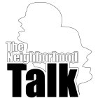 THE NEIGHBORHOOD TALK