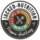 JACKED-NUTRITION PREPPIN' AIN'T EASY