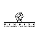 P.I.M.P.I.N.G. POSITIVELY INFLUENCING MY PEOPLE NEGOTIATING GROWTH