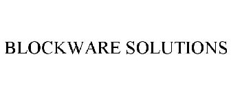 BLOCKWARE SOLUTIONS