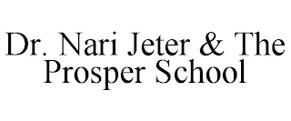 DR. NARI JETER & THE PROSPER SCHOOL
