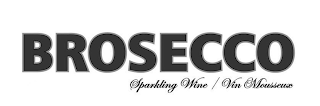 BROSECCO SPARKLING WINE/VIN MOUSSEUX