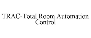 TRAC-TOTAL ROOM AUTOMATION CONTROL