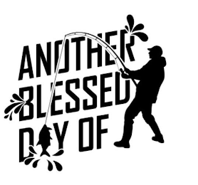 ANOTHER BLESSED DAY OF