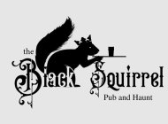 THE BLACK SQUIRREL PUB AND HAUNT
