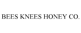 BEES KNEES HONEY CO.