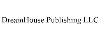 DREAMHOUSE PUBLISHING LLC