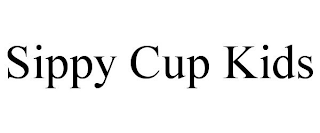 SIPPY CUP KIDS