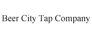 BEER CITY TAP COMPANY