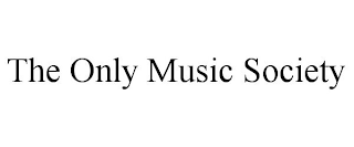 THE ONLY MUSIC SOCIETY