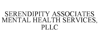 SERENDIPITY ASSOCIATES MENTAL HEALTH SERVICES, PLLC