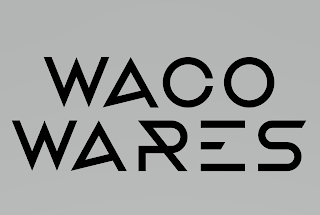 WACO WARES