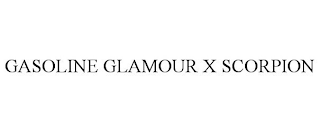 GASOLINE GLAMOUR X SCORPION