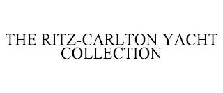 THE RITZ-CARLTON YACHT COLLECTION