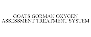 GOATS GORMAN OXYGEN ASSESSMENT TREATMENT SYSTEM