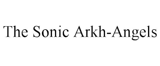 THE SONIC ARKH-ANGELS