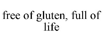 FREE OF GLUTEN, FULL OF LIFE