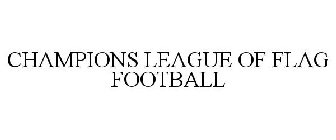 CHAMPIONS LEAGUE OF FLAG FOOTBALL