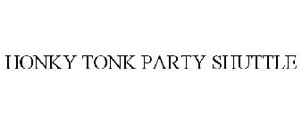 HONKY TONK PARTY SHUTTLE